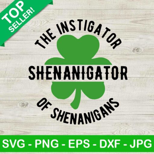 The Instigator Shenanigator Of Shenanigans SVG