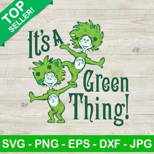 Dr Seuss It's A Green Thing SVG