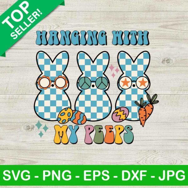 Hanging With My Peeps SVG