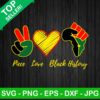 Peace Love Black History SVG