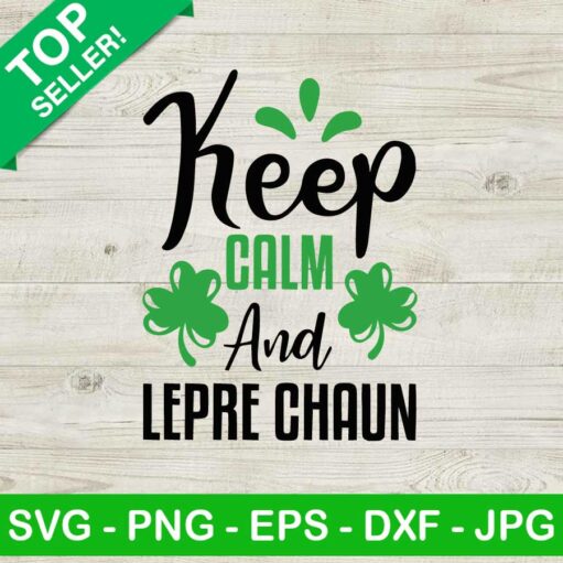 Keep Calm And Leprechaun Svg