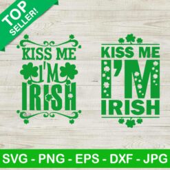 Kiss Me I'm Irish SVG, St Patricks Day SVG, Irish SVG, Shamrock SVG