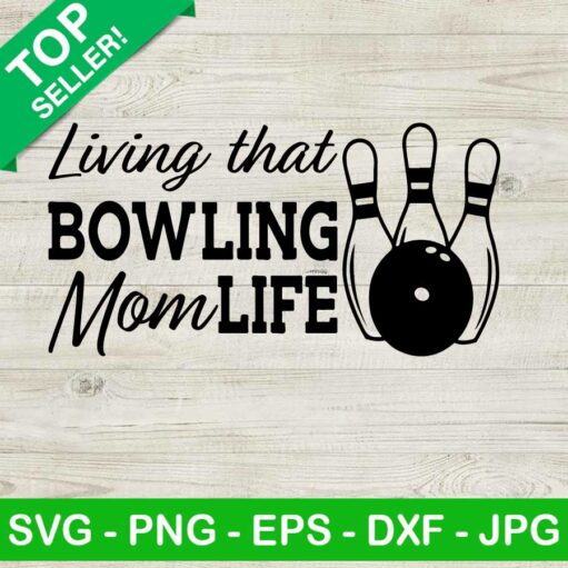 Living That Bowling Mom Life SVG