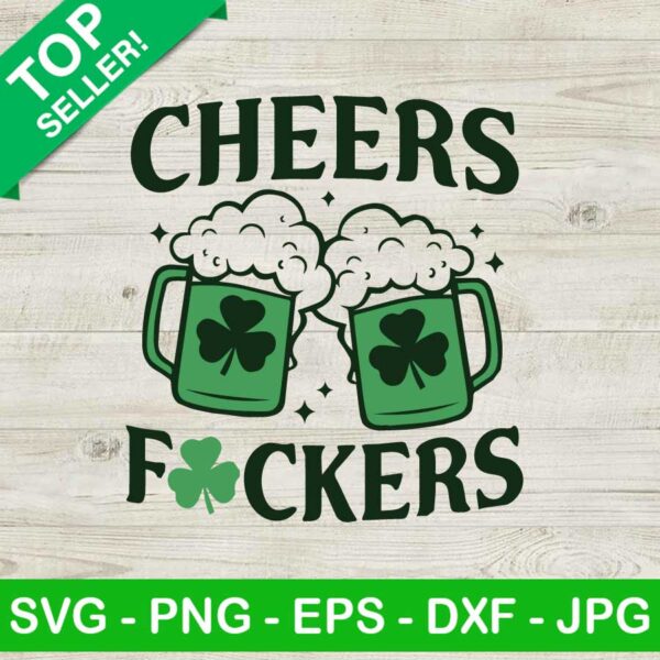 Cheers Fuckers SVG