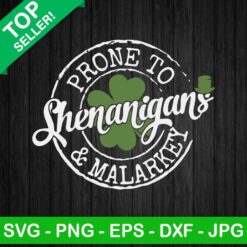 Prone To Shenanigans And Malarkey SVG