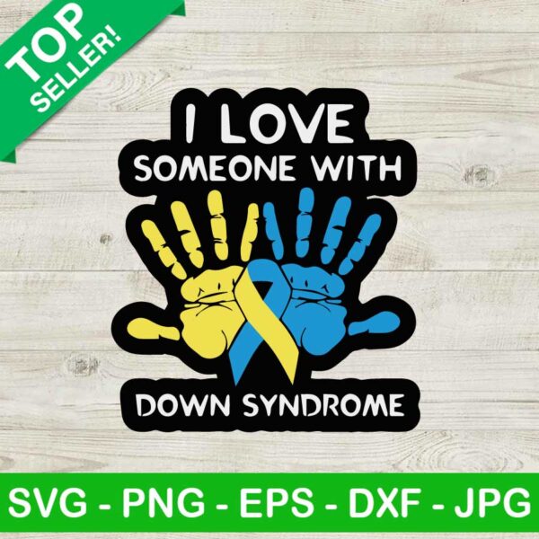 I Love Someone With Down Syndrome SVG, Syndrome Awareness SVG, Down Syndrome Awareness SVG