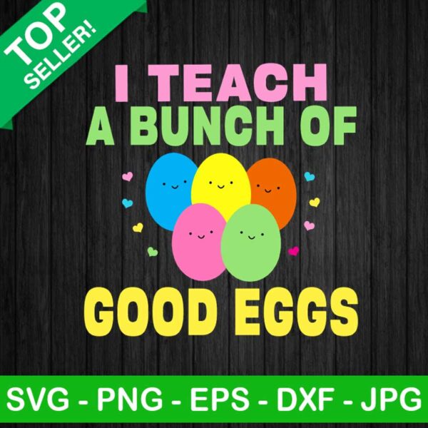 I Teach A Bunch Of Good Eggs PNG