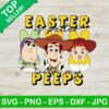 Toy Story Easter Is Better With My Peeps SVG