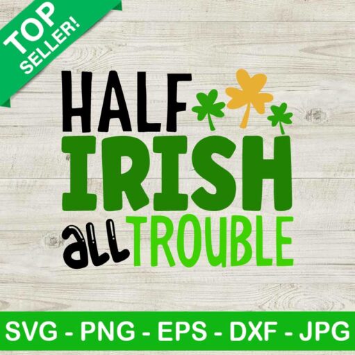 Half Irish All Trouble SVG