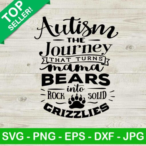 Autism The Journey Mama Bear Into Svg