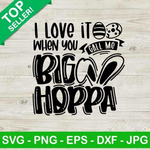 I Love It When You Call Me Big Poppa Svg