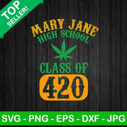 Mary Jane High School Class Of 420 Svg