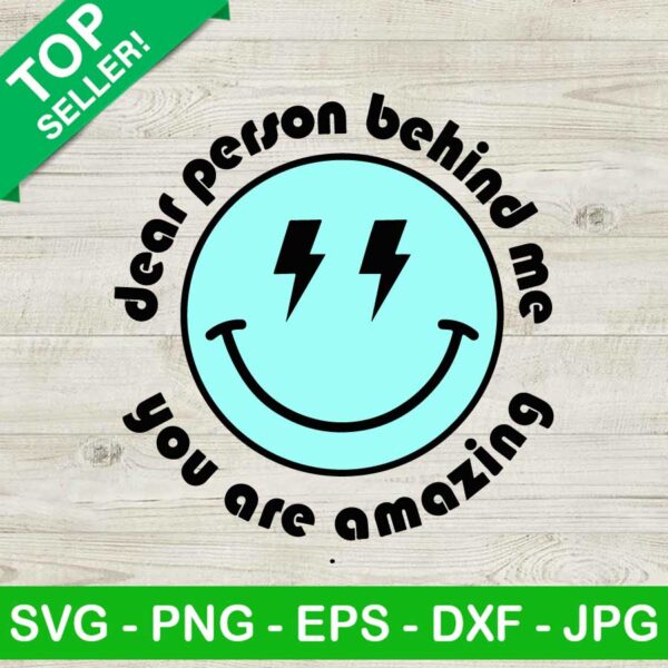 Dear person behind me you are amazing SVG