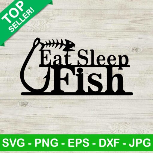 Eat Sleep Fish Svg