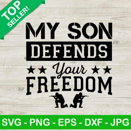 My son defends your freedom SVG