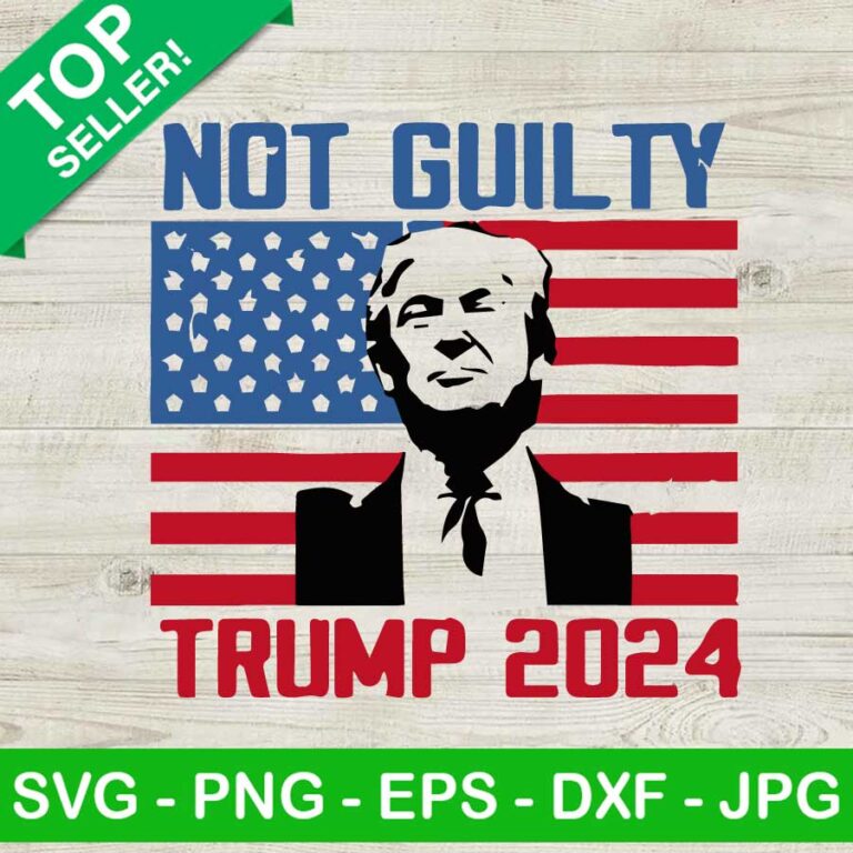 Not guilty Trump 2024 SVG, Trump SVG, Trump President mug shot SVG ...