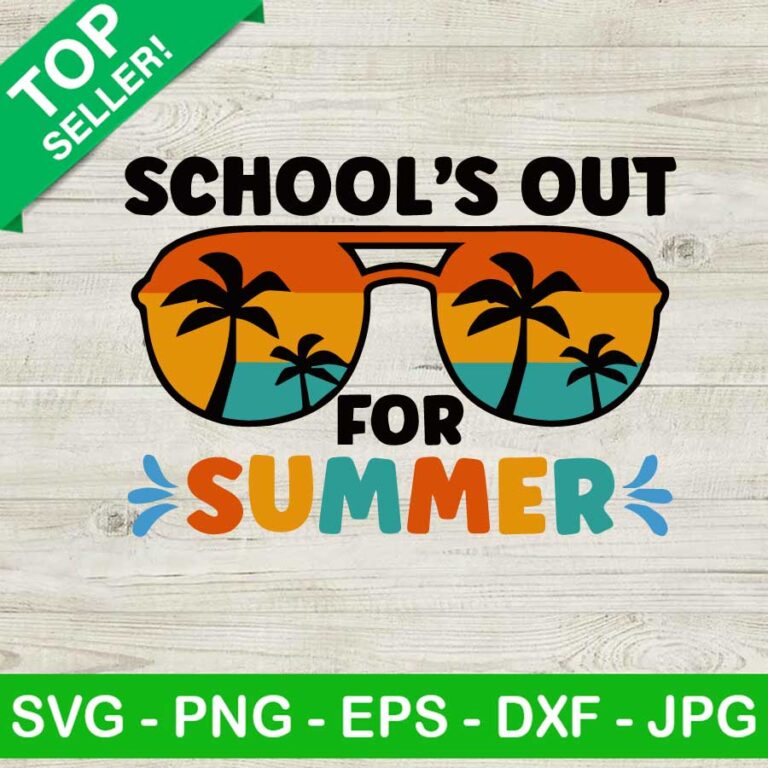 Schools out for summer SVG, Summer vacation SVG, Teacher life SVG