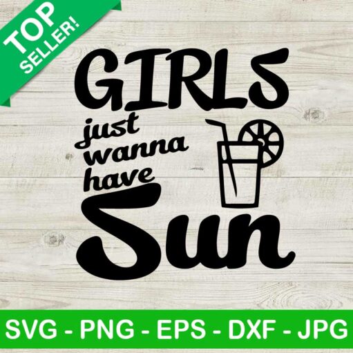 Girls Just Wanna Have Sun Svg