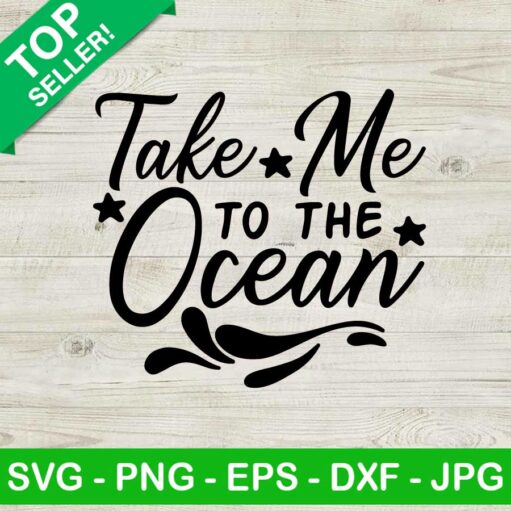 Take Me To The Ocean Svg