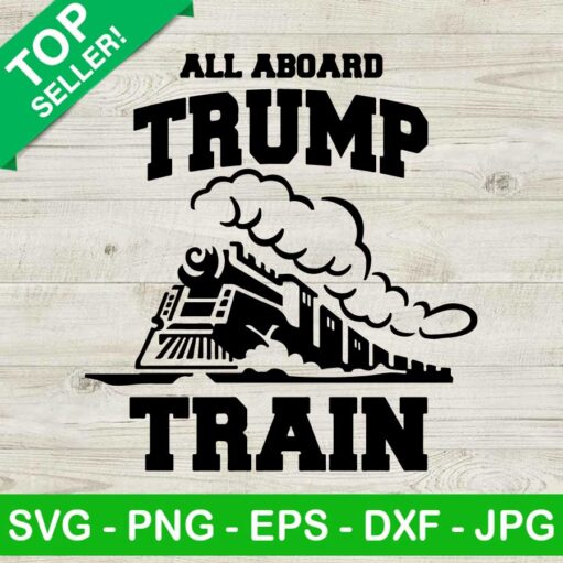 All aboard Trump Train SVG