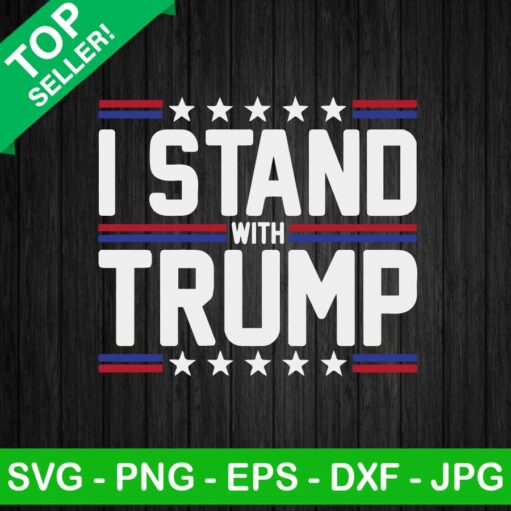 I Stand With Trump Svg