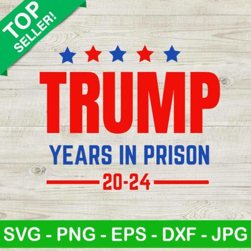 Trump Years In Prison 2024 Svg