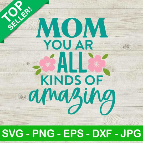 Mom you are all kinds of amazing SVG