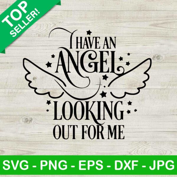 I have an angel looking out for me SVG