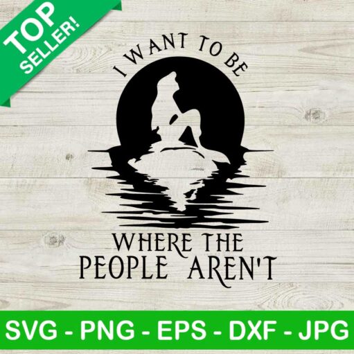 I Want To Be Where The People Aren't SVG