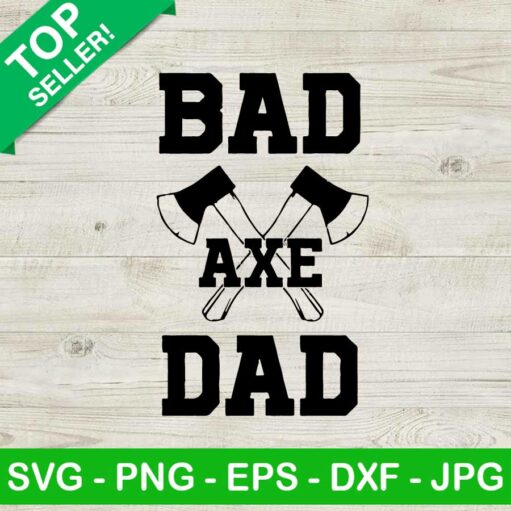 Bad Axe Dad Svg