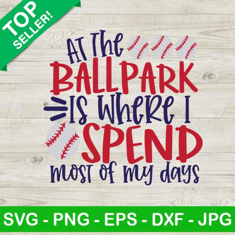 At the ballpark is where i spend SVG