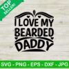 I love my bearded daddy SVG