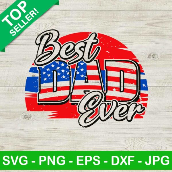 Best dad ever USA flag SVG