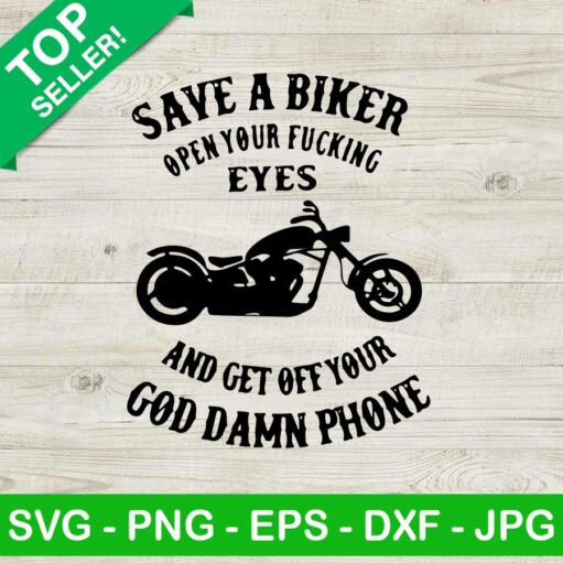 Save a biker open your fucking eyes SVG