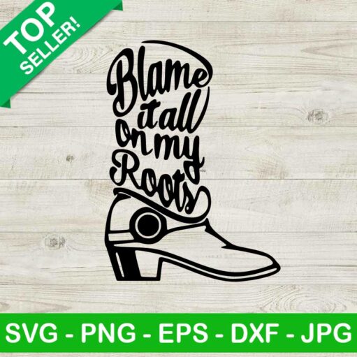 Blame it all on my roots SVG