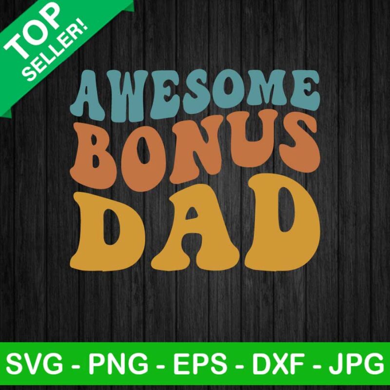 Awesome bonus dad SVG, Bonus dad SVG, Father's day SVG