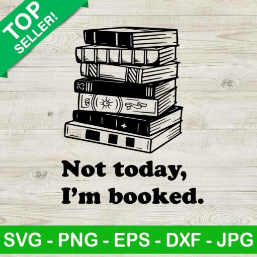 Not today i'm booked SVG