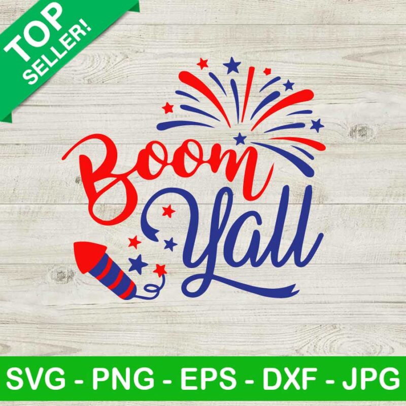 Boom Yall Svg 4th Of July Svg America Svg