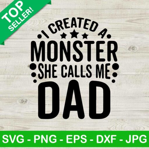 I created a monster she calls me dad SVG