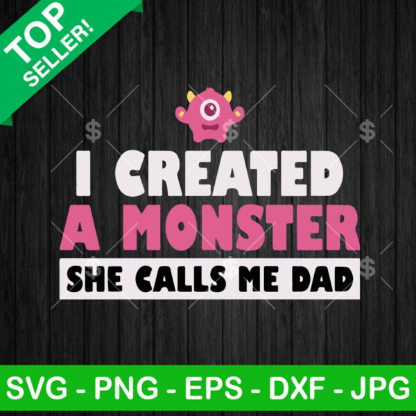 I created a monster she calls me dad SVG