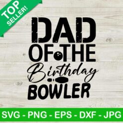 Dad of the birthday bowler SVG