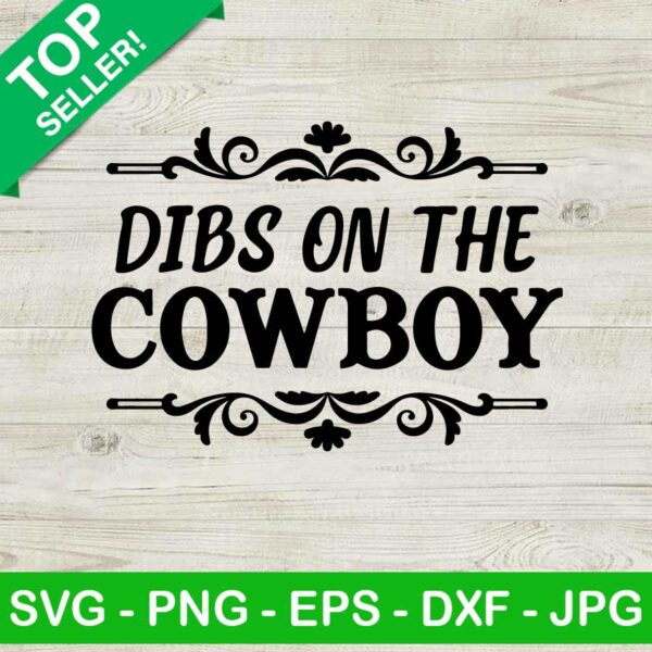 Dibs on the cowboy SVG, Cowboy SVG, Western SVG