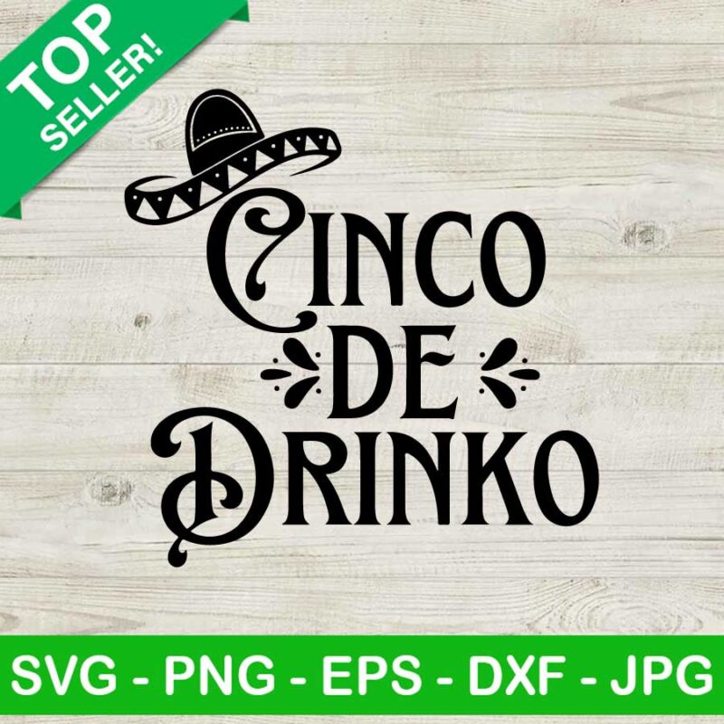 Cinco De Drinko SVG, Cinco De Mayo SVG, Mexico SVG