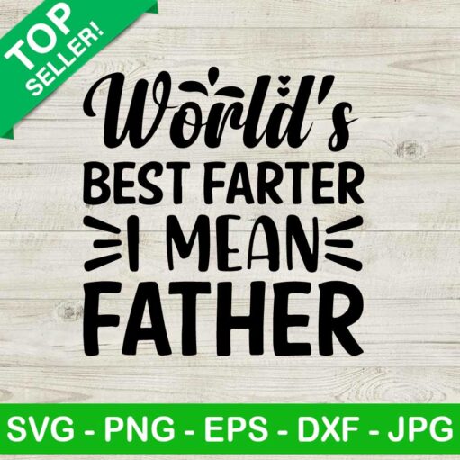 World's best farter i mean father SVG