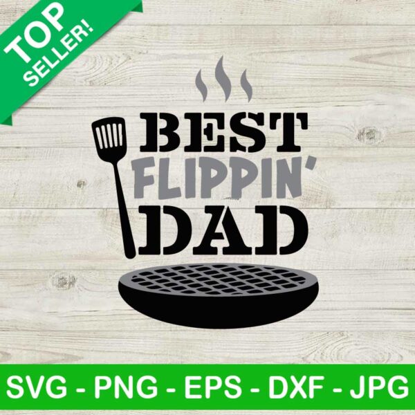 Best flippin dad SVG, Grill dad SVG, Happy father's day SVG