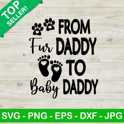 From fur daddy to baby daddy SVG