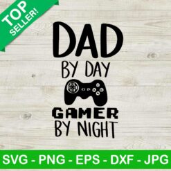 Dad by day gamer by night SVG