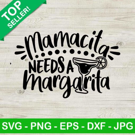 Mamacita Needs A Margarita Svg