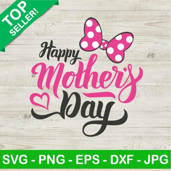 Happy Mother's Day SVG, Minnie Bow SVG, Mom Quote SVG