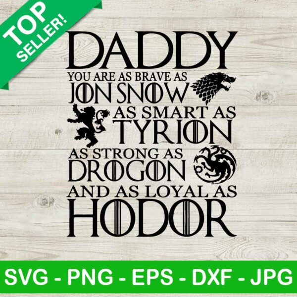 Daddy you are as brave as jon snow SVG